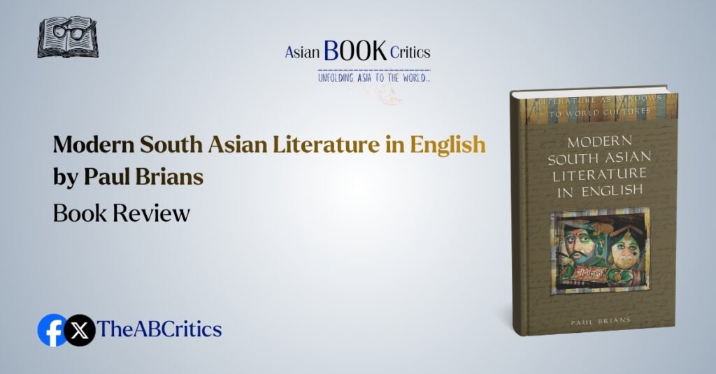 Modern South Asian Literature in English by Paul Brians Asian Book Critics Review