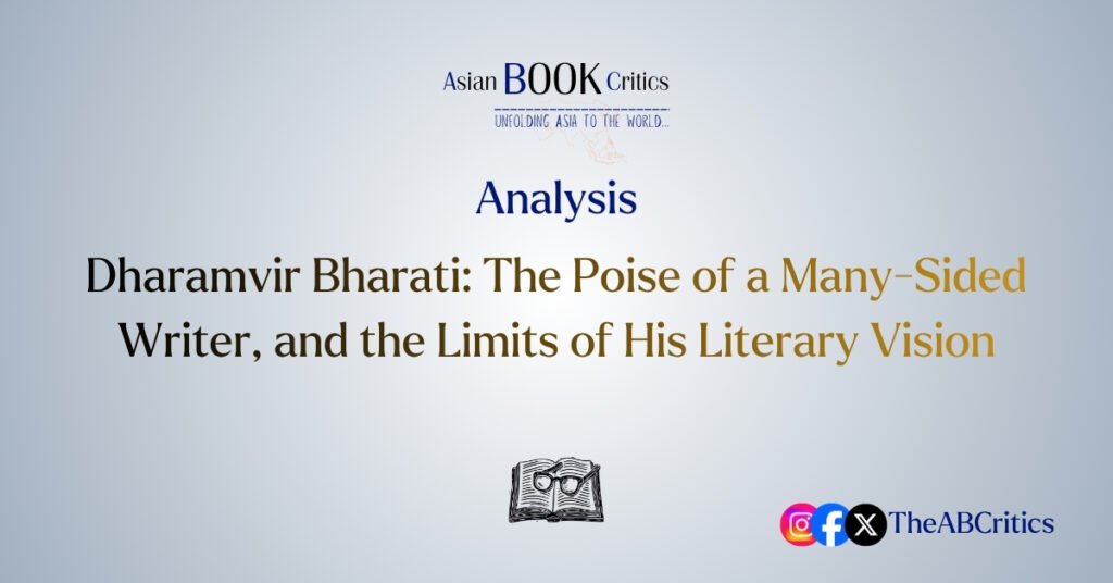 Dharamvir Bharati writing style Hindi Indian Asian Book Critics